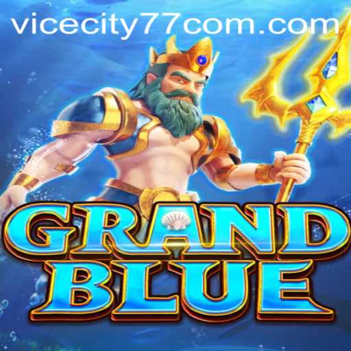 Discover the Thrills of GRANDBLUE: Dive into the Spectacular World of ViceCity77